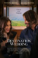 Nonton film Streaming Destination Wedding Download Movie lk21 terbaru
