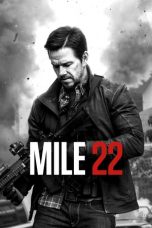 Nonton film Streaming Mile 22 Download Movie lk21 terbaru