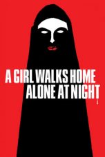 Nonton film Streaming A Girl Walks Home Alone at Night Download Movie lk21 terbaru