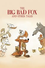 Nonton film Streaming The Big Bad Fox and Other Tales (2017) Download Movie lk21 terbaru