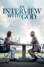 Nonton film Streaming An Interview with God (2018) Download Movie lk21 terbaru