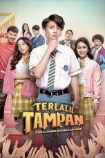 Nonton film Streaming Terlalu Tampan (2019) Download Movie lk21 terbaru