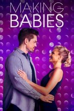 Nonton film Streaming Making Babies (2018) Download Movie lk21 terbaru