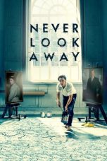 Nonton film Streaming Never Look Away (2018) Download Movie lk21 terbaru