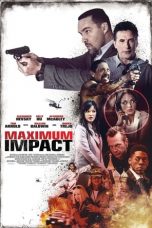 Nonton film Streaming Maximum Impact (2017) Download Movie lk21 terbaru